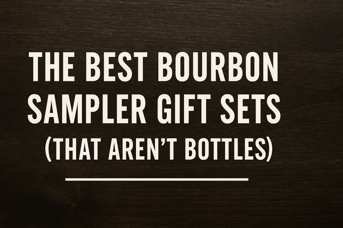 The Best Bourbon Sampler Gift Sets (That Aren’t Bottles)